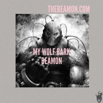 My Wolf Bark by Beamon