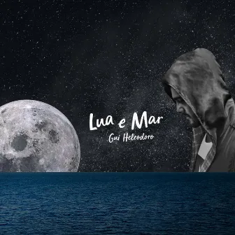 Lua e Mar by Gui Heleodoro