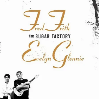 The Sugar Factory by Evelyn Glennie