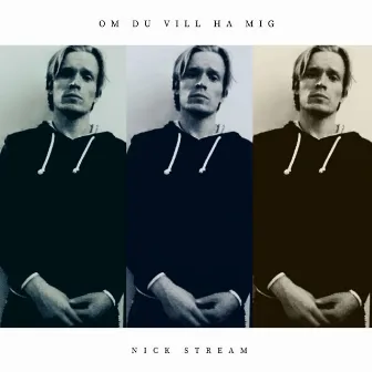 Om du vill ha mig by Nick Stream