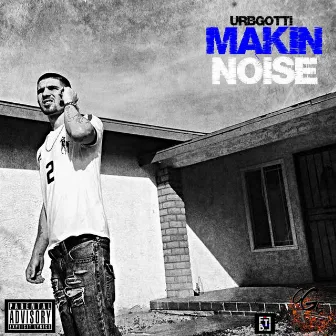 Makin' Noise by Urbgotti