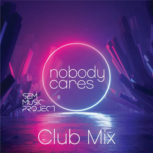 Nobody Cares - Club Mix