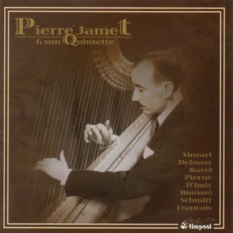 Mozart, W.A.: Concerto for Flute and Harp, K. 299 / Debussy, C.: 2 Danses / Ravel, M.: Introduction Et Allegro / Indy, V. D': Suite, Op. 91 by Pierre Jamet