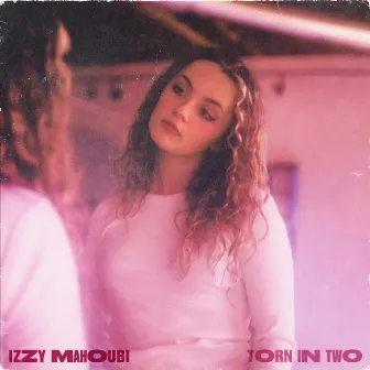 Torn in Two by Izzy Mahoubi