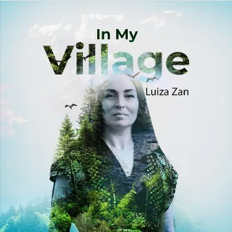 In My Village by Luiza Zan