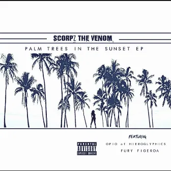 Palm Trees in the Sunset EP by Scorpz The Venom