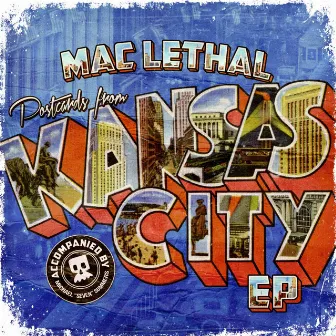 Postcards from Kansas City by Mac Lethal