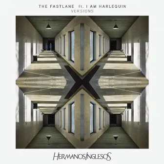 The Fastlane - Versions (feat. I Am Harlequin) by Hermanos Inglesos