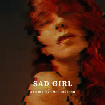 Sad Girl by Rad Rix