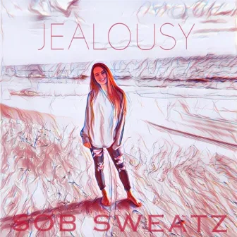 Jealousy by SOB Sweatz