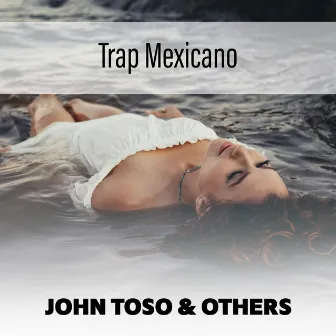 Trap Mexicano by John Toso & Others