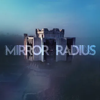 Mirror Radius by preston.outatime