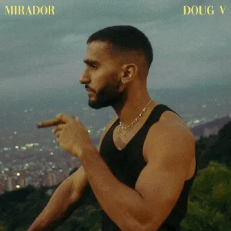 Mirador by Doug V