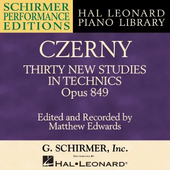 Czerny: Thirty New Studies in Technics, Op. 849 by Matthew Edwards