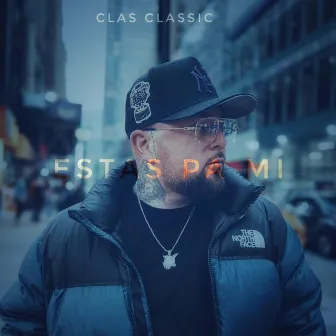 Estas pa mi by Clas Classic