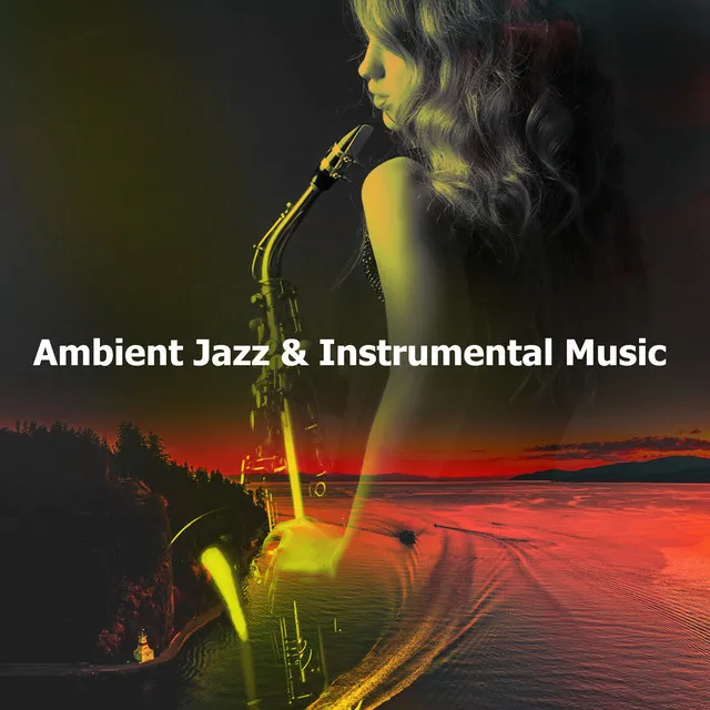 Ambient Jazz & Instrumental Music