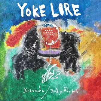 Bravado / Body Parts by Yoke Lore