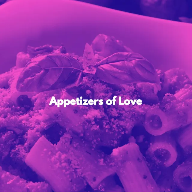 Appetizers of Love