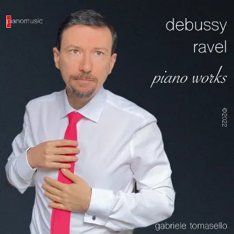 Debussy & Ravel Piano Works by Gabriele Tomasello