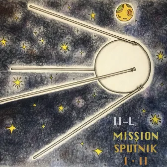 MISSION SPUTNIK I.II by II-L