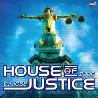 House Of Justice 2008 by DJ Jose