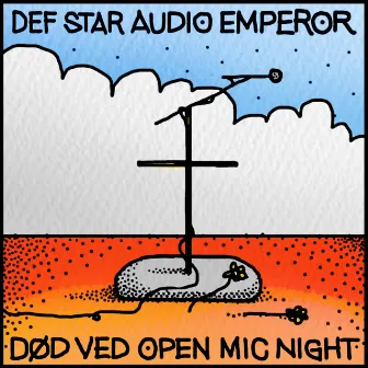 Død ved Open Mic Night by Def Star Audio Emperor