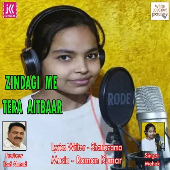 Zindagi Me Tera Aitbaar by Mehek