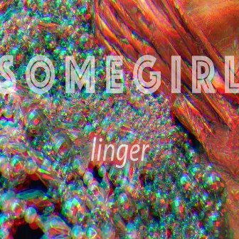 Linger by Somegirl