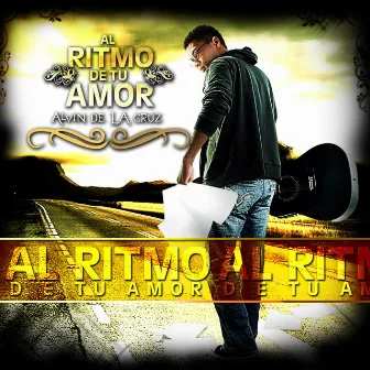 AL RITMO DE TU AMOR by Alvin de la Cruz