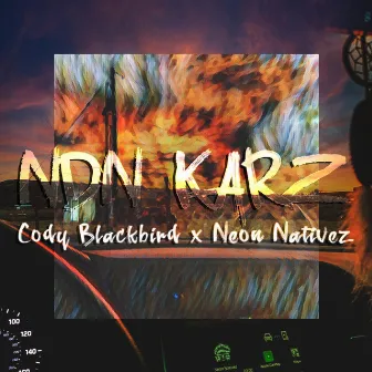 NDN KARZ by Neon Nativez