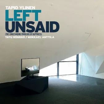 Left Unsaid by Tapio Ylinen