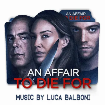 An Affair to Die For (Original Movie Soundtrack) by Luca Balboni