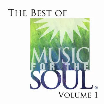 The Best of Music for the Soul, Vol. 1 by Music for the Soul