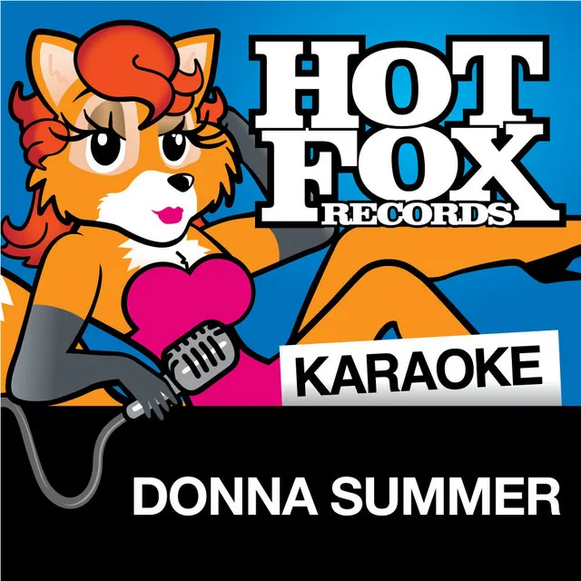 Hot Fox Karaoke - Donna Summer