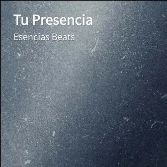 Tu Presencia by Esencias Beats