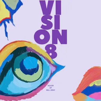 VISION 8 by Rell Dray