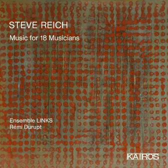 Steve Reich: Music for 18 Musicians by Ensemble Links