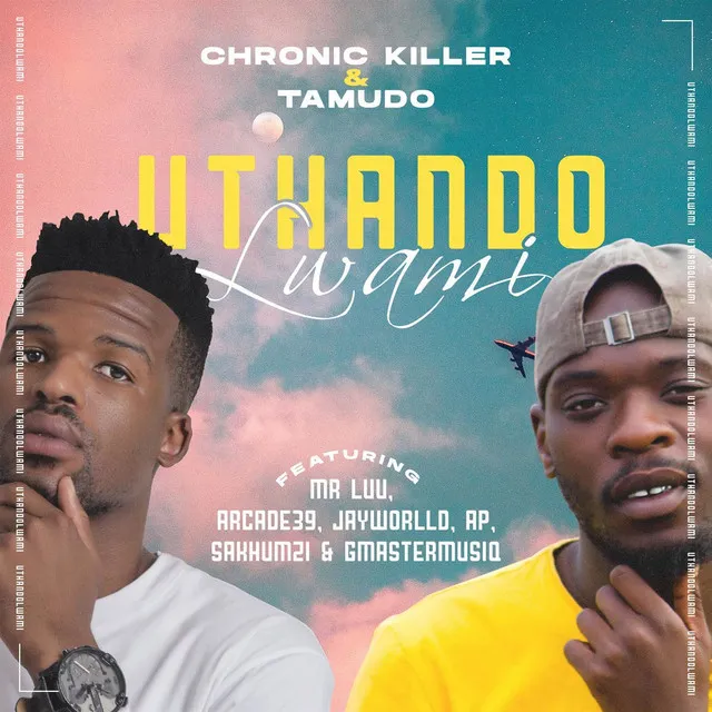 Uthando Lwami (feat. AP, Arcade39, Gmastermusiq, Jayworlld, Mr Luu & Sakhumzi )