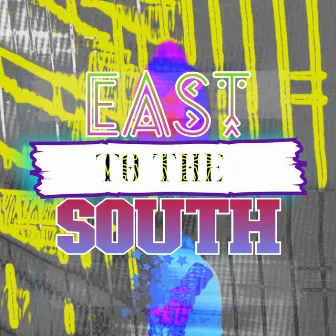 EAST TO THE SOUTH by Mkenmity