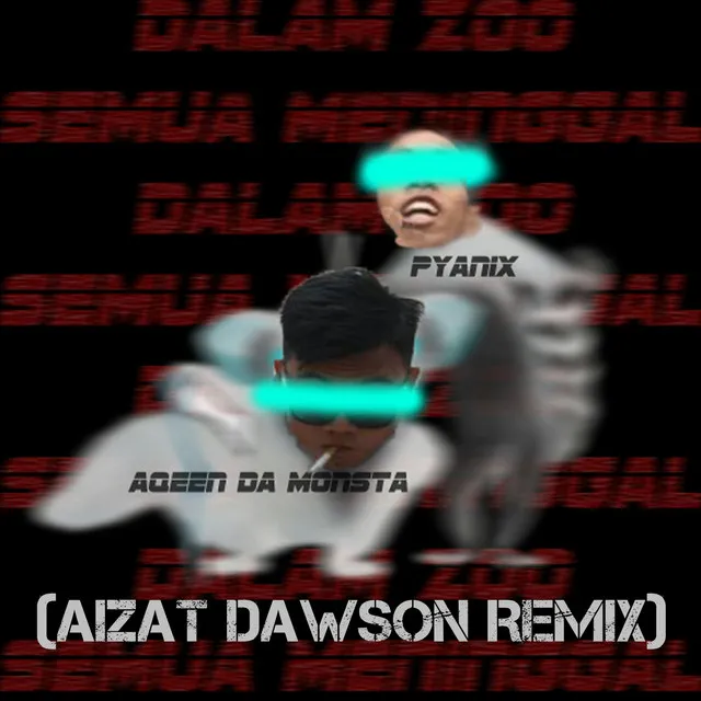 Dalam Zoo - Aizat Dawson Remix