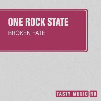 Broken Fate by One Rock State