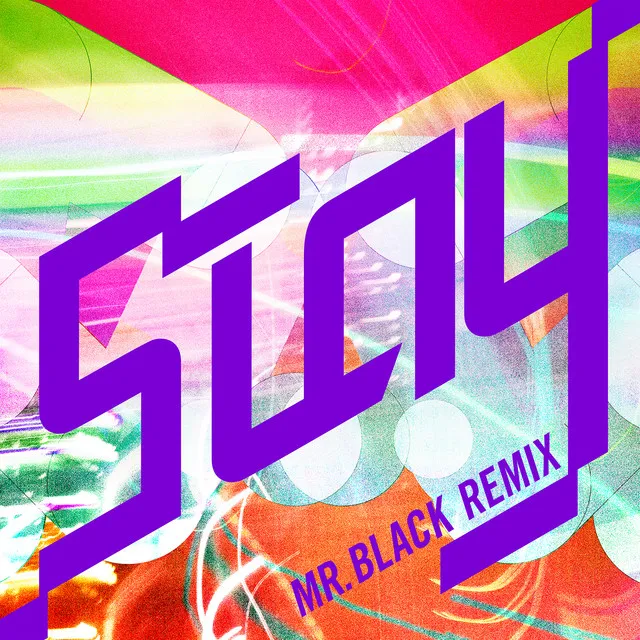 Stay - MR.BLACK REMIX