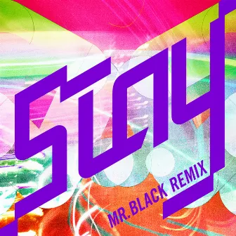 Stay (MR.BLACK REMIX) by Mizki