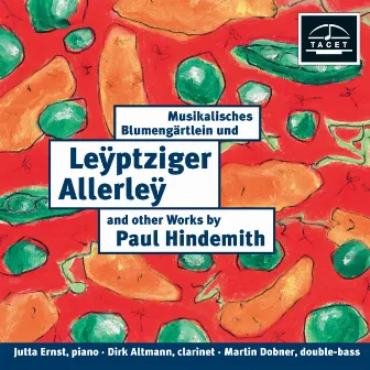 Hindemith: Musikalisches Blumengärtlein und Leyptziger Allerley & Other Works by Jutta Ernst