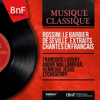 Rossini: Le barbier de Séville, extraits chantés en français (Stereo Version) by Henri Gui