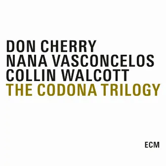 The Codona Trilogy by Collin Walcott