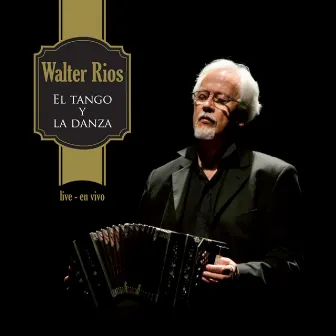 El Tango y la Danza (En Vivo) by Walter Ríos