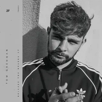 Release the Brakes - EP by Tom Grennan