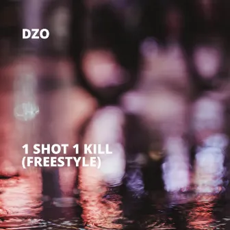 1 Shot 1 Kill (Freestyle) by DZO