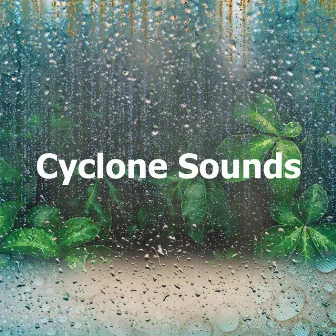 Cyclone Sounds by Dreaming Raining